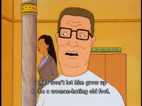 missladybirdhill:  Every morning, Hank Hill wakes up and drinks a big glass of Respect Women juice