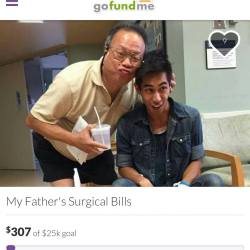 asimplewishtokeepmoving:  UPDATE!  I know its a lot to ask for, but my father is going under the knife for 7 Bypass Heart Surgery. I started this to help him with the medical cost. It’s 40 thousand, but I am “only” asking for 25.  跴 between