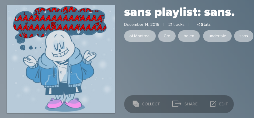 i&hellip;made a sans playlist&hellip;..it got too long so i shortened it