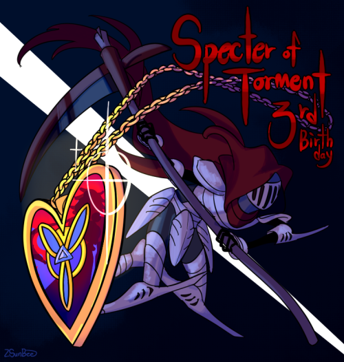  Happy Specter of Torment 3rd anniversary!!! 