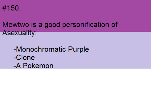 asexualfactoftheday: [#150. Mewtwo is a good personification of Asexuality:     