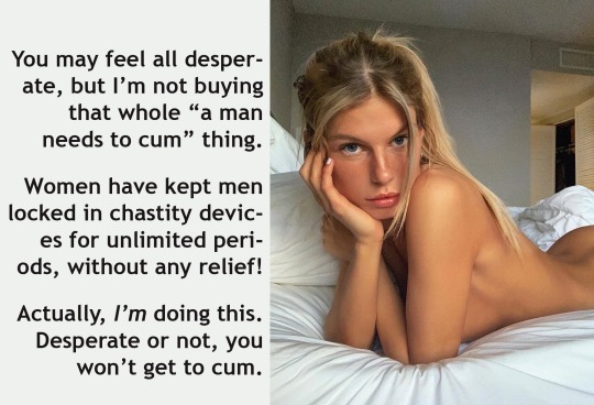 ritemate:simmered2020:deniedbetahusband:simmered2020:Real advice: Of course guys feel it’s important. But no. There’s no need. It’s ok. Men do not need to orgasm. The body will dispel the semen through the urine if need be. Men only want to orgasm.