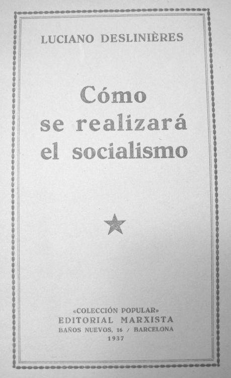 This Spanish translation of Lucian Deslinières Comment se réalisera le socialisme (1919) is from 193