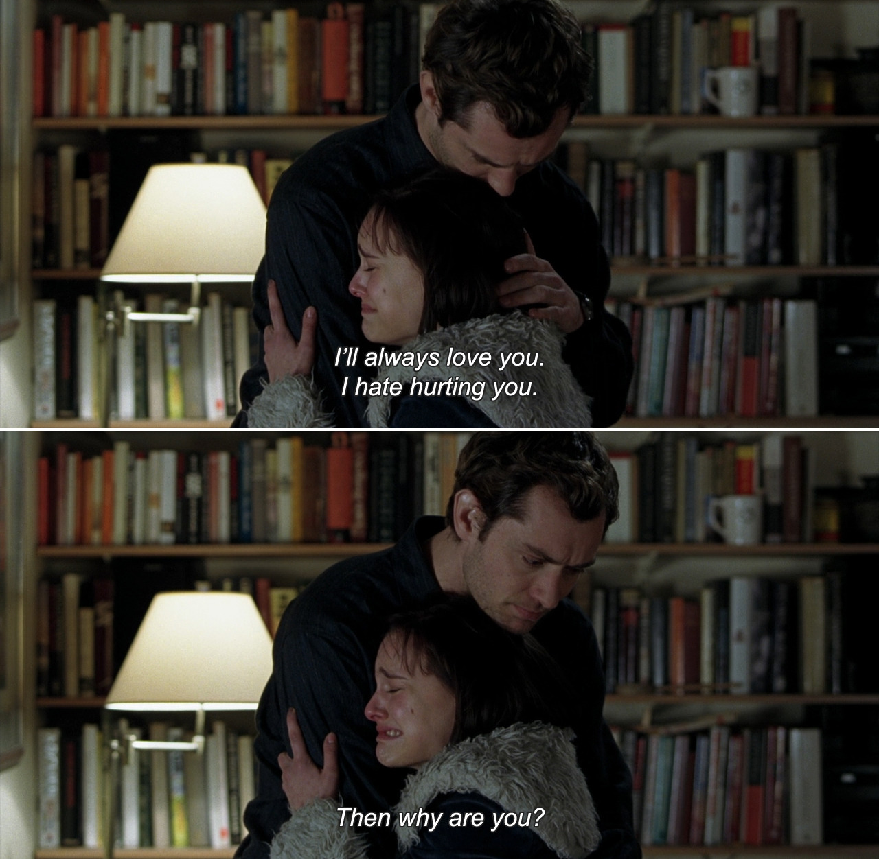 anamorphosis-and-isolate:  ― Closer (2004)Dan: I’ll always love you. I hate hurting