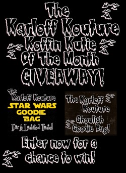 karloff-kouture:  karloff-kouture:  I plan on making a WAY better flyer for future giveaways, but I wanted to go ahead and start on my new one. THE KARLOFF KOUTURE KOFFIN KUTIE OF THE MONTH GIVEAWAY! One lucky lady every month will get the chance to win
