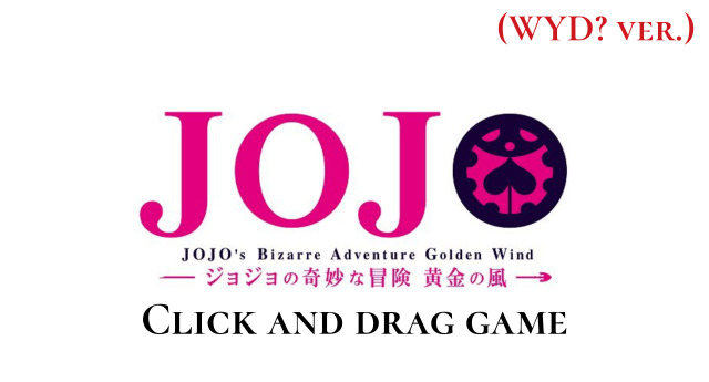 Anime Click and Drag Games — JoJo's Bizarre Adventure Part 5: Ougon no Kaze