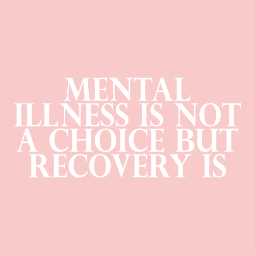 notdefinedbyed:Mental illness is not a choice, but recovery is.