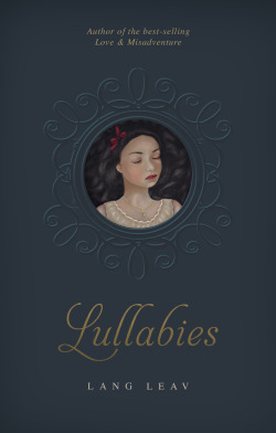 langleav:  Lullabies, the new book by international bestselling author Lang Leav will be released September 16th, 2014. Pre-order at all major bookstores. To get a special discount now, purchase online at Amazon, BN.com and The Book Depository. 