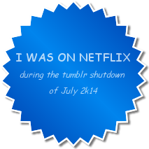 imquiteusedtobeingalone:  For all the dorks like me who had no idea what was going on in the Tumblr Shutdown of July 2k14 — - I got your back. Here are some badges, friends.   There was a shutdown?