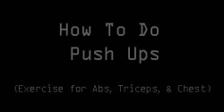 gettingahealthybody:  fitnessgifs4u:  How To Do Pushups for Beginners : Abs - Triceps - Chest Exercise BexLife YouTube   Do it.
