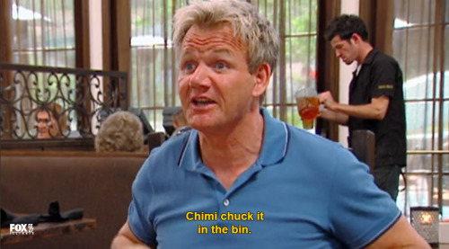 allisonpregler:  this will forever be my favorite line from kitchen nightmares 