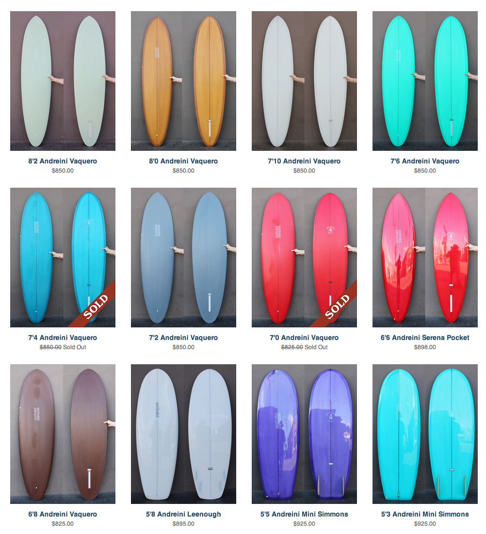 12 new boards at Mollusk Venice! A couple of Mini Simmons, Vaquero’s and new 6'6 Serena Pocket model.
http://store.mollusksurfshop.com/collections/venice-beach/andreini