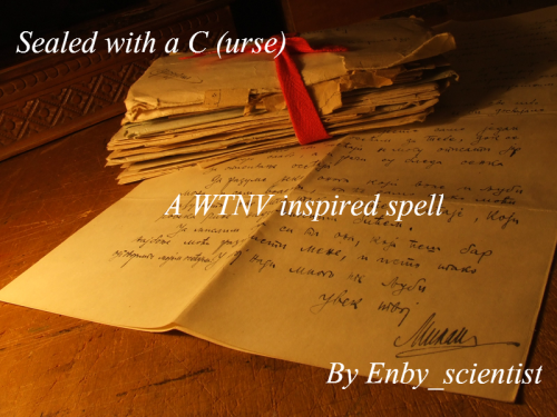 enby-scientist:Sealed with a C(urse)A Welcome to night vale inspired spell.So this one is based upon