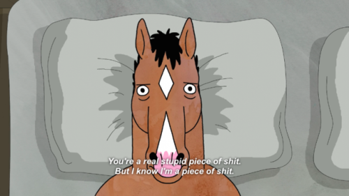 merrybitchmas2: sashayed:   BoJack Horseman 4x06, “Stupid Piece of Sh*t”  How is this so real 