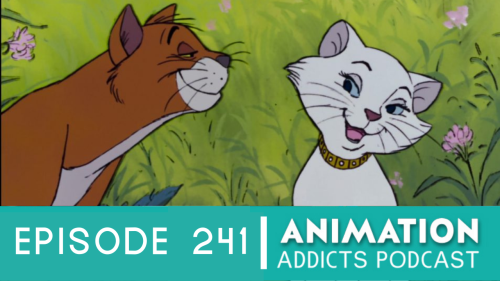Animation Addicts Podcast #241: The Aristocats - Crème de la Crème à la Edgar | Rotoscopers