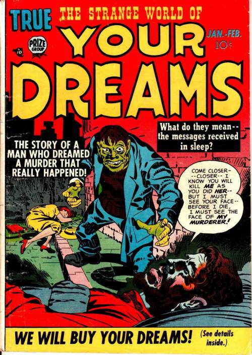 browsethestacks:  The Strange World Of Your Dreams (1952-1953)  Art by Jack Kirby And Joe Simon  You were in my dream a few weeks ago. It was nice. We were swinging on  vines through some city, talking a bunch.