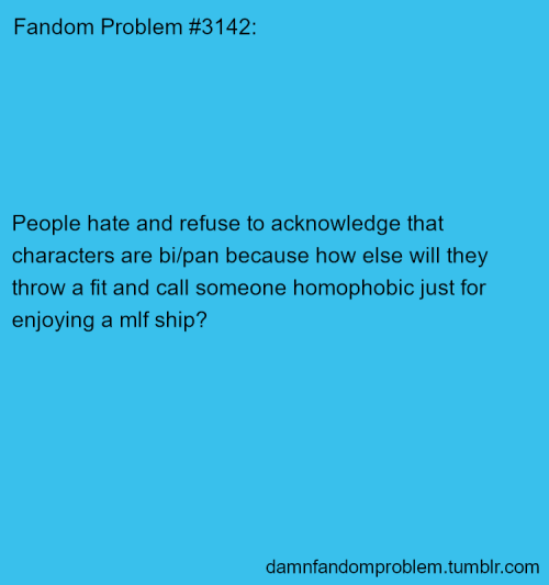 damnfandomproblems: People hate and refuse to acknowledge that characters are bi/pan because how els