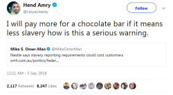 nyquildriver:  rsbenedict:  kaijutegu:  roachpatrol: I WOULD PAY TEN TIMES AS MUCH FOR CHOCOLATE IF IT MEANT REDUCING THE AMOUNT OF SLAVES IN THE WORLD? HOW IS THIS ANY KIND OF PROBLEM.  good news, you can! the company’s called Tony’s Chocolonely