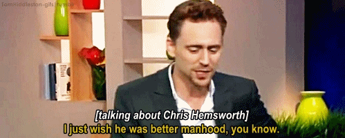 tomhiddleston-gifs:Interviewer : Chris Hemsworth… Such a ugly man, such an awful man…Tom : Yeah… Ter