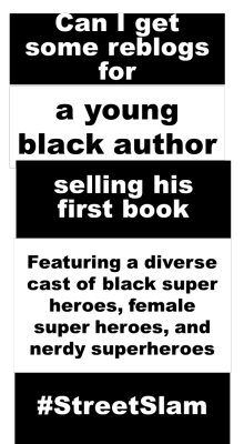 blackexcellence101: Hey world, My name is Leon Langford, I recently published a book based off of love of anime, manga, and light novels and my desire for diversity in the YA lit world  I was hoping you could help with just a simple reblog. Streetslam