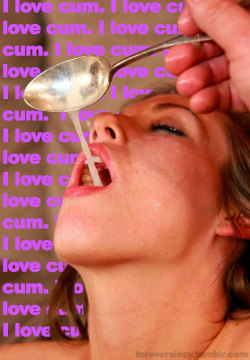 foreversissy:  I love cum. 