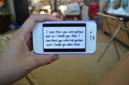 sw0g:  g4ytorade:  I saw that you were perfect and so I loved you. Then I saw that you were not perfect and I loved you even more.  I love this so much. 