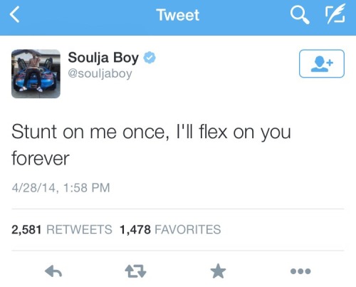 Quote of the day by Sir Soulja Boy
