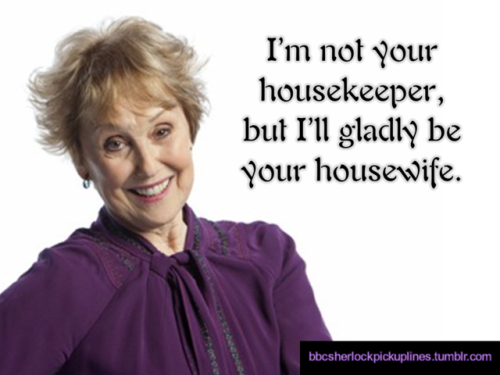 XXX The best of Mrs. Hudson pick-up lines, based photo