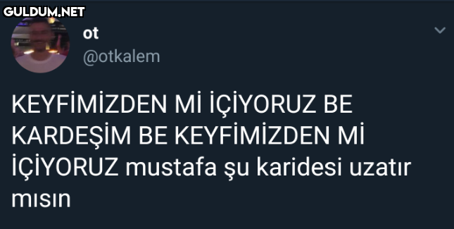 ot @otkalem KEYFİMİZDEN Mİ...