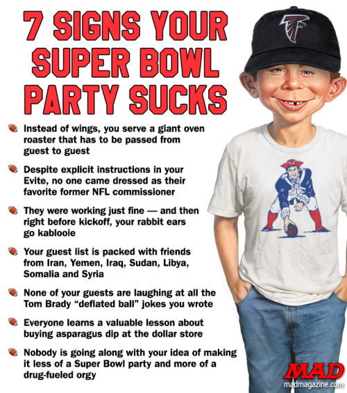 A Sunday That Will Live in Infamy Dept.7 SIGNS YOUR SUPER BOWL PARTY SUCKSGet more stupidity deliver