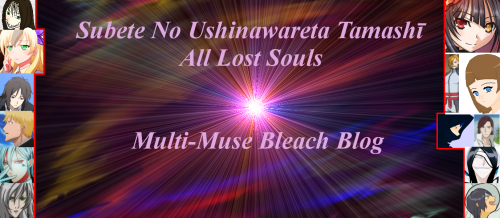 subete-no-ushinawareta-tamashi:All Lost Souls …          - Independent Multi-Muse Bleach Blog, OCs a