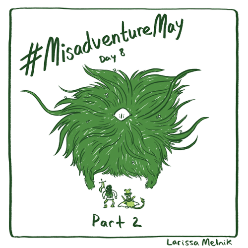 Misadventure May day 8: Grassy Monster Fight, part 2!