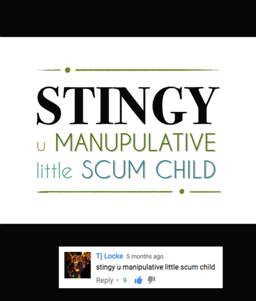 uncle—-jesse: poploppege: spoilerostingy: what some youtube comments have to say about stingy are… 