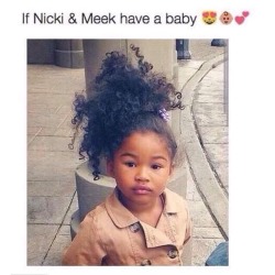 thxrsdxy:  prettyboyshyflizzy:  heir-n-reign:  trebled-negrita-princess:  kissmyfantasies:  snatchingyofav:  Tbh 💯  have they seen this? watch them post this soon  She look just like nicki tho lol   Nah that kid gon come out lookin like meek don’t