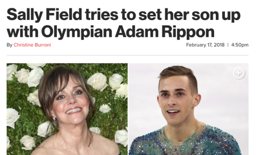 notkatniss - Sally Field playing matchmaker for Adam Rippon and...