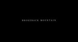 motioninpictures:  Brokeback Mountain (2005)