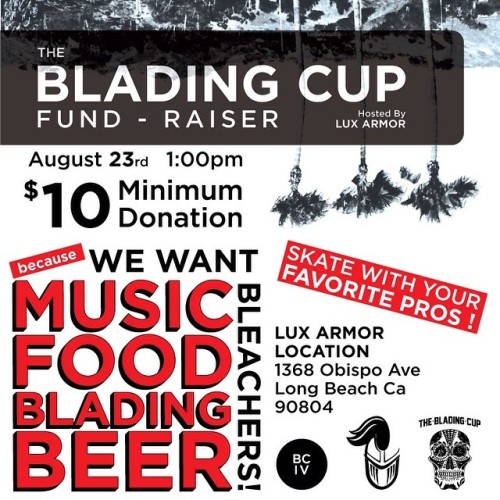 Thank you @luxarmor for hosting. Hope to see you August 23rd in Long Beach. Bring your blades! We’ll have ramps set up, music,food, beer, piñata , and free product toss @bladingcup #bladingcup2014