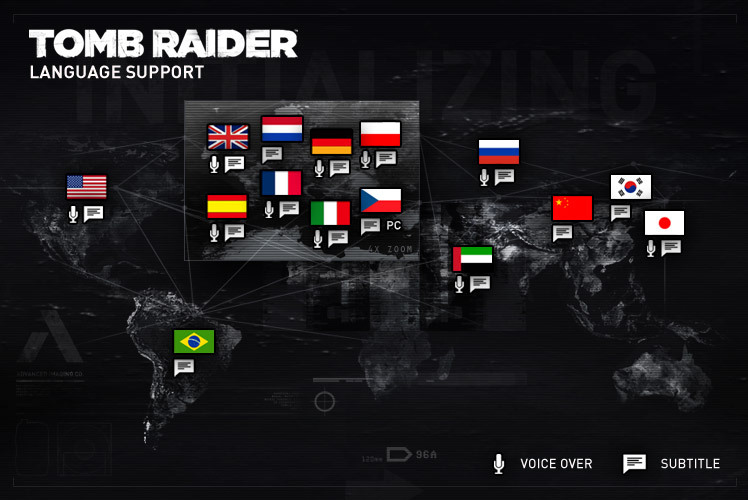 Final Tomb Raider Language Options Reveal!
There is no question about it - Tomb Raider is a worldwide phenomenon. That being said, we’re extremely proud to be offering a slew of language options for our fans when the game launches next week. Check...