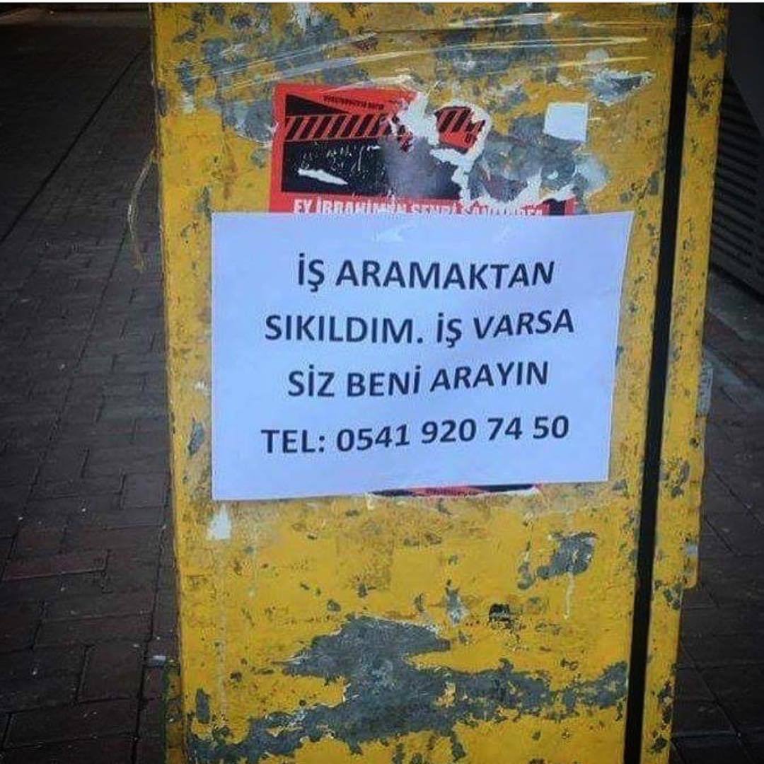 İŞ ARAMAKTAN SIKILDIM
İŞ...