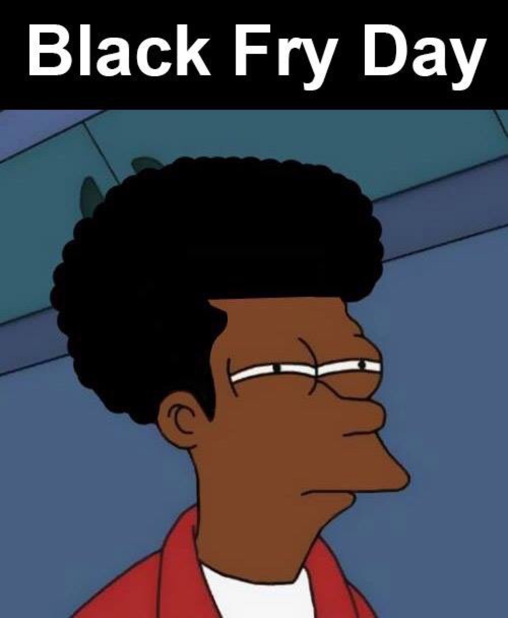 mysubmissivekisses:  kurotsuchi-sterling:  Black Friday…Black… Fry…Day..  