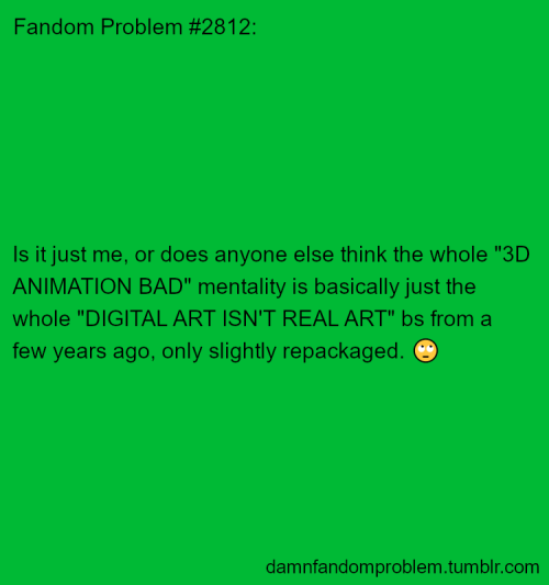 ninjakittenarmy: damnfandomproblems:  Is it just me, or does anyone else think the whole “3D A