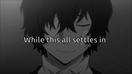 dazai-is-an-angel: “The same rule applies to goodness and grief; for in our great sorrow, we l