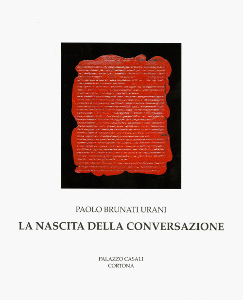 Paolo Brunati Urani: ‘La Nascita della Conversazione’, (exhibition catalogue, with DVD),