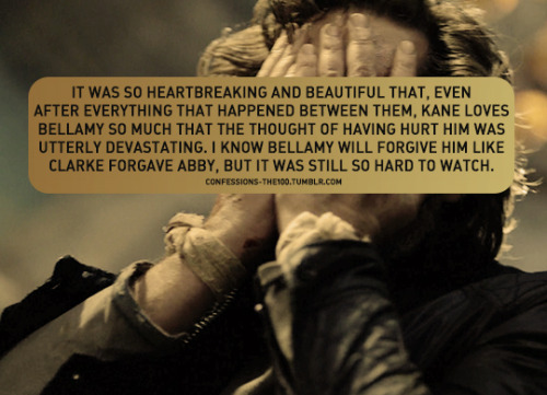 confessions-the100:It was so heartbreaking and beautiful that, even after everything that happened b