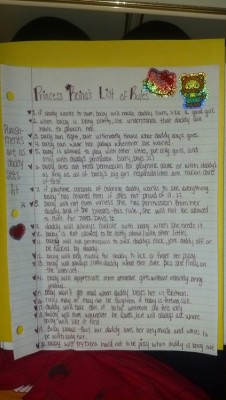 daddys-princess-slc:  iamtheganjaqueen:  daughters4daddys:  my daddy, Derek, told me to write all of these out to make sure I understand his rules and that I am agreeing to follow daddy’s rules. We also have a list of punishments. I luff him berry much.