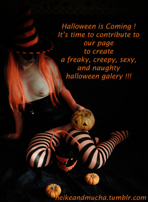 Halloween It’s Coming ! (or cumming^^) It’s the time to send us your “suggestions”, your ideas, your