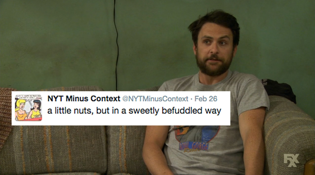 macdenniss:  It’s Always Sunny in Philadelphia + NYTMinusContext tweets (part 2)(part
