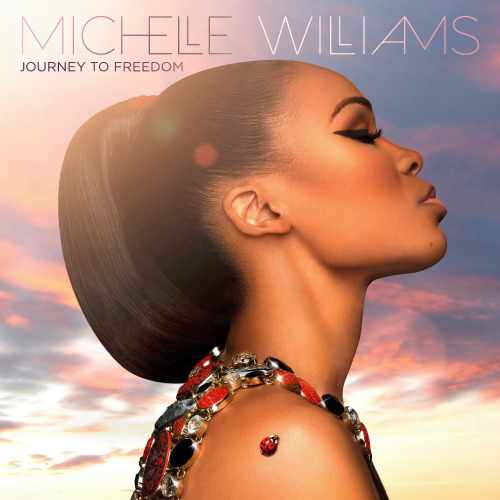 DOWNLOAD Michelle’s new album Journey To Freedom ft/ Beyonce, Kelly Rowland, Lecrae, Fantasia, Tye T