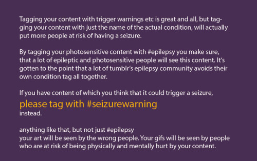 justepilepsy:  Don’t use the #epilepsy tag for your GIFs/animations (or weird voice/sound recordings