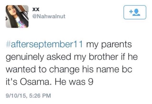 america-wakiewakie:  #AfterSeptember11 trended on Twitter today. So real. White supremacy manifests in so many sinister ways. These tweets paint a vivid picture.